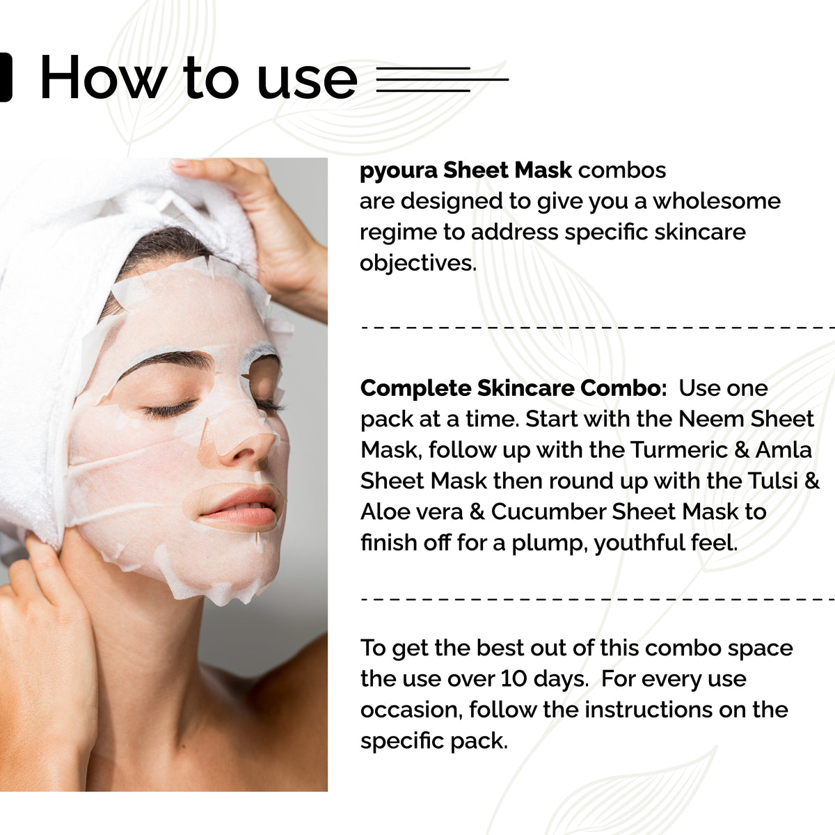 Pyoura Face Sheet Mask Complete skin care Kit <h4> Refreshing & Nourishing<h4> <h6> Made from ayurvedic ingredients that preserves their skin caring activies without adding chemicals or preservatives.<h6>